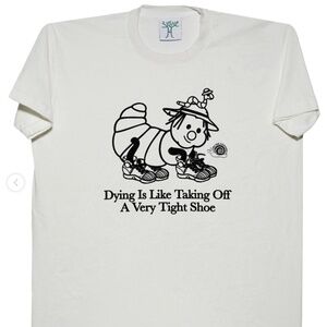 Online Ceramics Dying is like taking off a very tight shoe T shirt Small